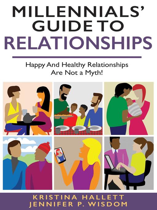 Title details for MILLENNIALS' GUIDE TO RELATIONSHIPS by Jennifer Wisdom - Available